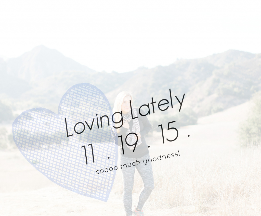 LovingLately11.19.15